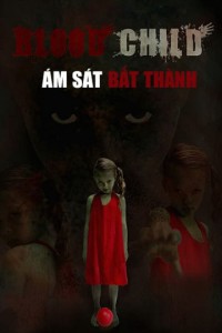 Ám Sát Bất Thành Blood Child