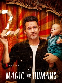Ảo thuật cho nhân loại (Phần 2) Magic for Humans (Season 2)