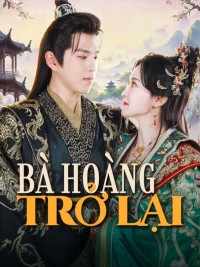 Bà Hoàng Trở Lại 女王归来