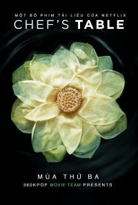 Bàn của bếp trưởng (Phần 3) Chef's Table (Season 3)