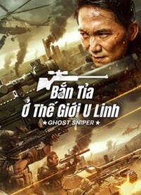 Bắn Tỉa Ở Thế Giới U Linh GHOST SNIPER