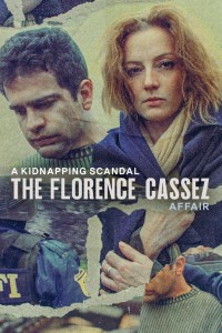 Bê bối bắt cóc: Vụ án Florence Cassez A Kidnapping Scandal: The Florence Cassez Affair