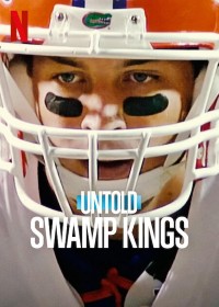 Bí mật giới thể thao: Vua đầm lầy Untold: Swamp Kings