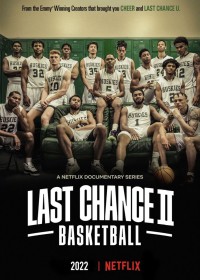 Cơ hội cuối cùng: Bóng rổ (Phần 2) Last Chance U: Basketball (Season 2)