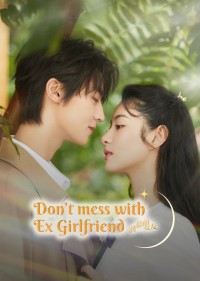Đừng Chọc Bạn Gái Cũ Don't Mess With EX-Girlfriend