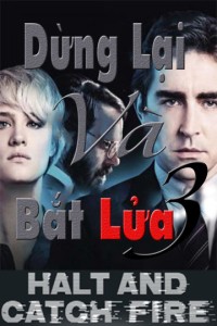 Dừng Lại Và Bắt Lửa (Phần 2) Halt And Catch Fire (Season 2)
