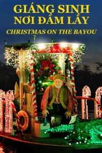 Giáng Sinh Nơi Đầm Lầy Christmas on the Bayou