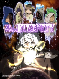 Gửi em, người bất tử To Your Eternity, Fumetsu no Anata e