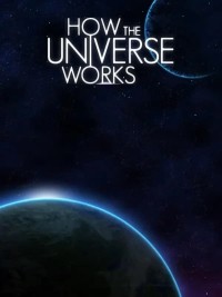 How the Universe Works (Phần 9) How the Universe Works (Season 9)