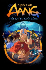 Huyền Thoại Aang: Tiết Khí Sư Cuối Cùng Avatar: Aang, The Last Airbender
