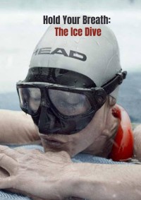 Johanna Nordblad: Lặn dưới băng Hold Your Breath: The Ice Dive