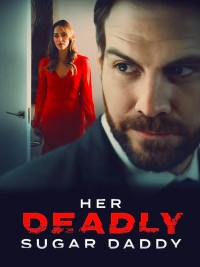 Mật Ngọt Xa Hoa Her Deadly Sugar Daddy