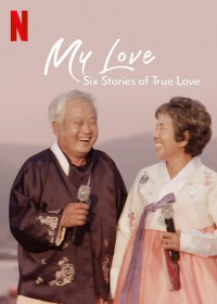 Mình ơi: Sáu câu chuyện tình đích thực My Love: Six Stories of True Love