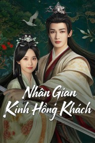 Nhân Gian Kinh Hồng Khách A Lover in the Mortal World