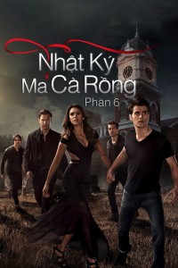 Nhật Ký Ma Cà Rồng (Phần 6) The Vampire Diaries (Season 6)