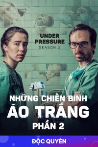 Những Chiến Binh Áo Trắng (Phần 2) Under Pressure (Season 2)