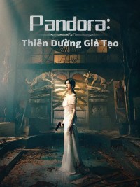 Pandora Thiên Đường Giả Tạo Pandora: Beneath the Paradise