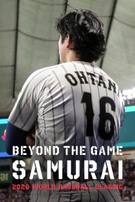 Phía sau trận đấu: Samurai – World Baseball Classic 2026 Beyond the Game: Samurai 2026 WORLD BASEBALL CLASSIC