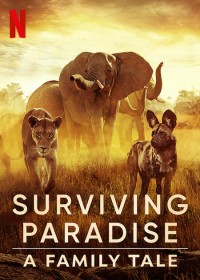 Sinh tồn nơi thiên đường: Câu chuyện gia đình động vật Surviving Paradise: A Family Tale