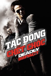 Tác Động Chết Chóc Deadly Impact