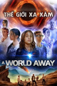 Thế Giới Xa Xăm A World Away