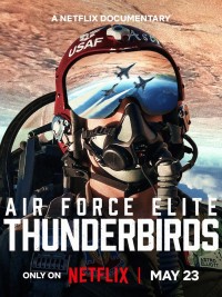 Thunderbirds: Phi Đội Tinh Nhuệ Của Không Lực Mỹ Air Force Elite: Thunderbirds