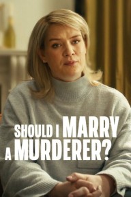 Tôi Có Nên Lấy Kẻ Sát Nhân? Should I Marry A Murderer?