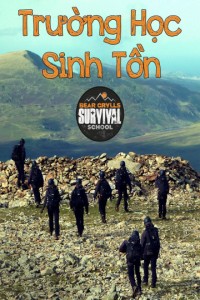 Trường Học Sinh Tồn Bear Grylls Survival School