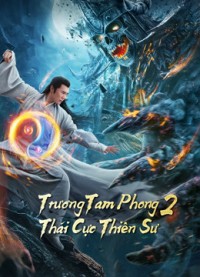 Trương Tam Phong 2 Thái Cực Thiên Sư Tai Chi Hero