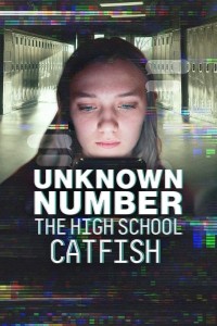Unknown Number: The High School Catfish Unknown Number: The High School Catfish