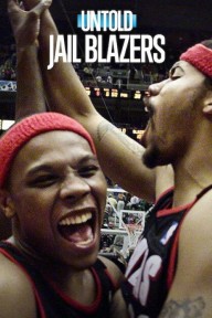 Bí mật giới thể thao: Portland Trail Blazers Untold: Jail Blazers