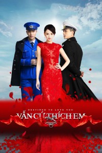Vẫn Cứ Thích Em Destined to Love You