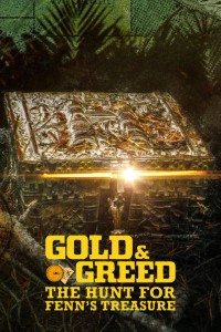 Vàng và lòng tham: Cuộc săn tìm kho báu của Fenn Gold & Greed: The Hunt for Fenn's Treasure